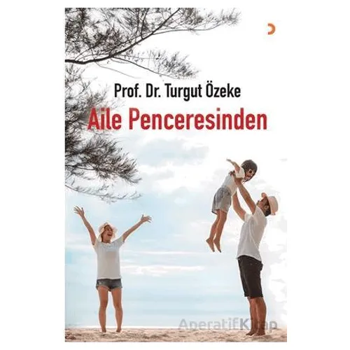 Aile Penceresinden - Turgut Özeke - Cinius Yayınları