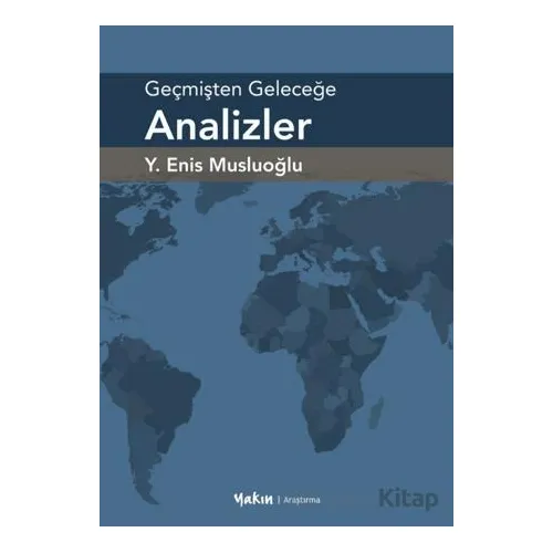Geçmişten Geleceğe Analizler - Y. Enis Musluoğlu - Yakın Kitabevi