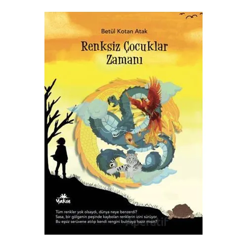 Renksiz Çocuklar Zamanı - Betül Kotan Atak - Yakın Kitabevi