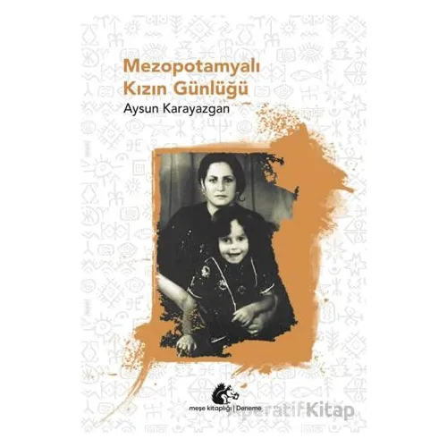 Mezopotamyalı Kızın Günlüğü - Aysun Karayazgan - Meşe Kitaplığı
