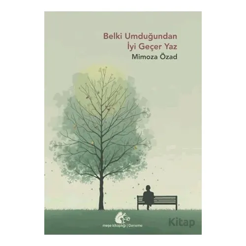 Belki Umduğundan İyi Geçer Yaz - Mimoza Özad - Meşe Kitaplığı