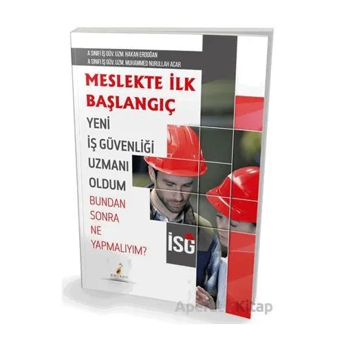 İSG Meslekte İlk Başlangıç - Muhammed Nurullah Acar - Pelikan Tıp Teknik Yayıncılık
