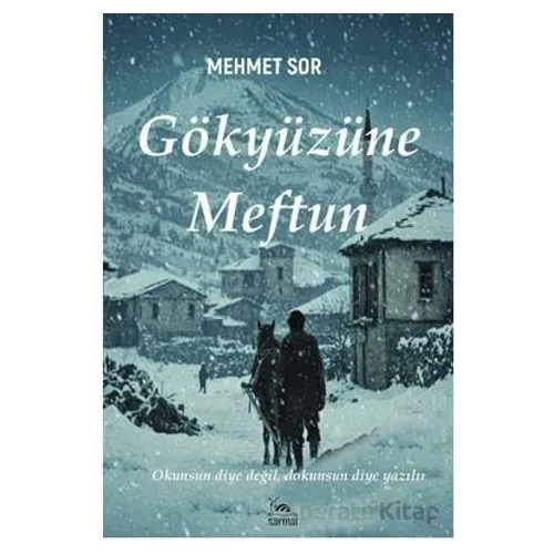 Gökyüzüne Meftun - Mehmet Sor - Sarmal Kitabevi