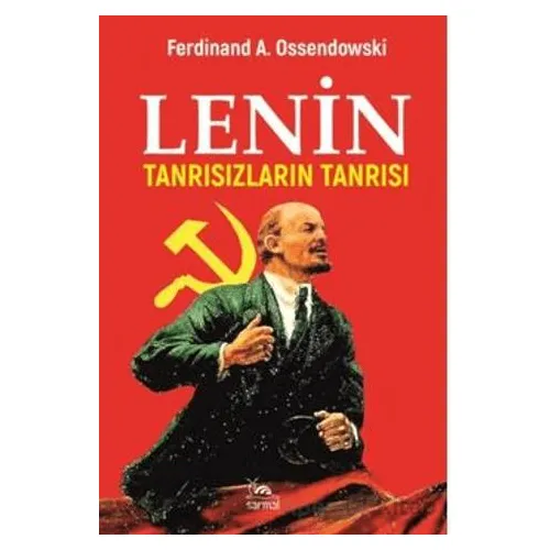 Lenin Tanrısızların Tanrısı - Ferdinand A. Ossendowski - Sarmal Kitabevi