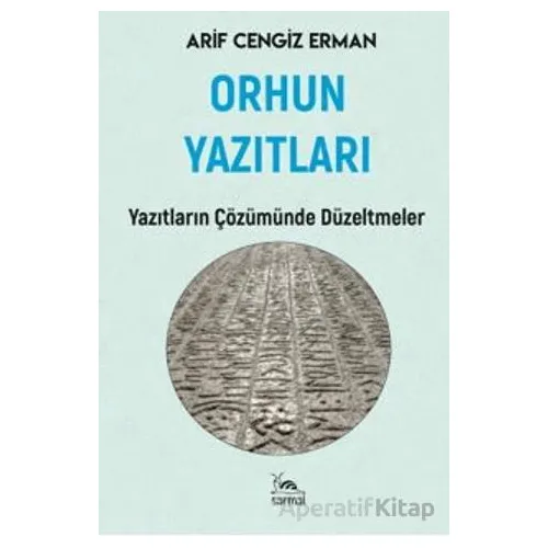 Orhun Yazıtları - Arif Cengiz Erman - Sarmal Kitabevi