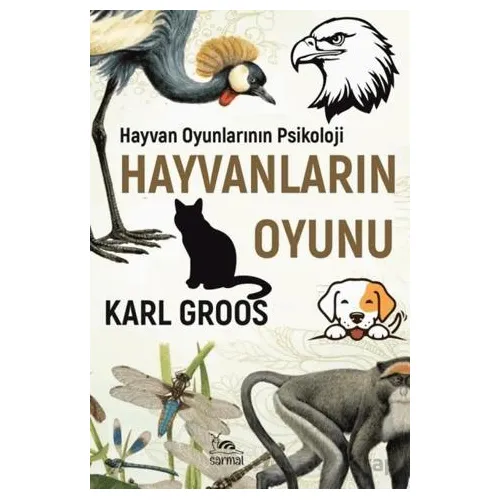 Hayvanların Oyunu - Karl Groos - Sarmal Kitabevi