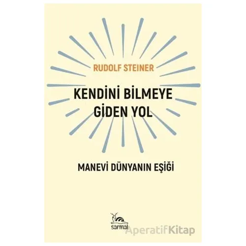 Kendini Bilmeye Giden Yol - Rudolf Steiner - Sarmal Kitabevi
