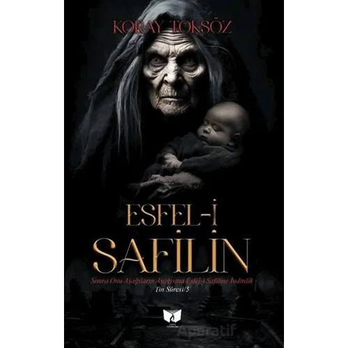Esfel-i Safilin - Koray Toksöz - Ateş Yayınları