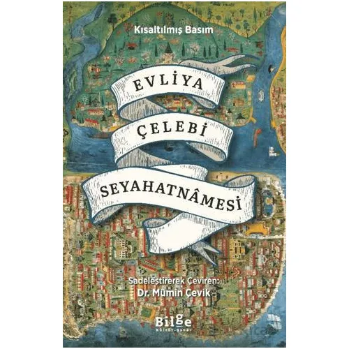 Evliya Çelebi Seyahatnâmesi - Evliya Çelebi - Bilge Kültür Sanat