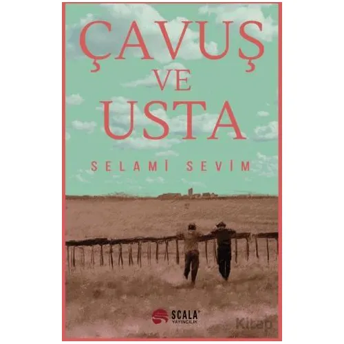 Çavuş ve Usta - Selami Sevim - Scala Yayıncılık