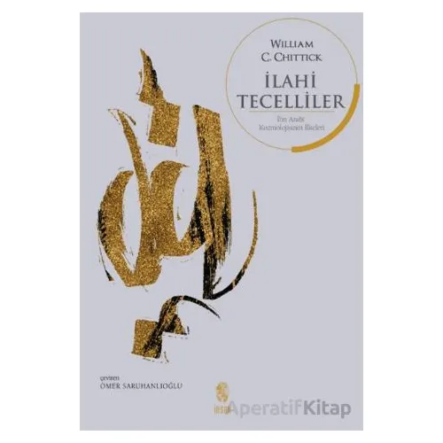 İlahi Tecelliler - William Chittick - İnsan Yayınları