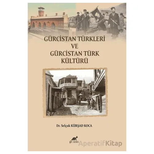 Gürcistan Türkleri ve Gürcistan Türk Kültürü - Selçuk Kürşad Koca - Paradigma Akademi Yayınları