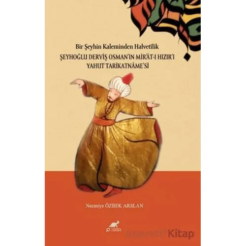Bir Şeyhin Kaleminden Halvetilik - Necmiye Özbek Arslan - Paradigma Akademi Yayınları