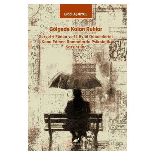 Gölgede Kalan Ruhlar - Erdal Açıkyol - Paradigma Akademi Yayınları