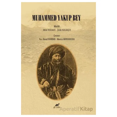 Muhammed Yakup Bey - Ablat Hodjaev - Paradigma Akademi Yayınları