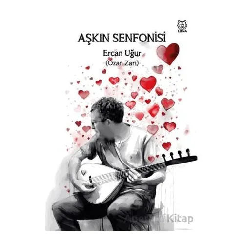 Aşkın Senfonisi - Ercan Uğur - Luna Yayınları