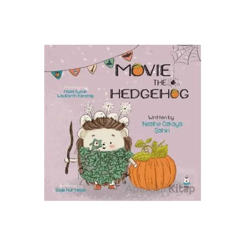 Movie The Hedgegog - Nezihe Özkaya Şahin - Luna Çocuk Yayınları
