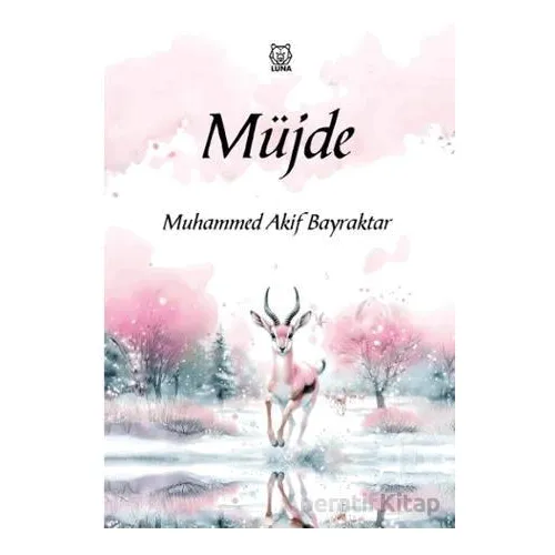Müjde - Muhammed Akif Bayraktar - Luna Yayınları