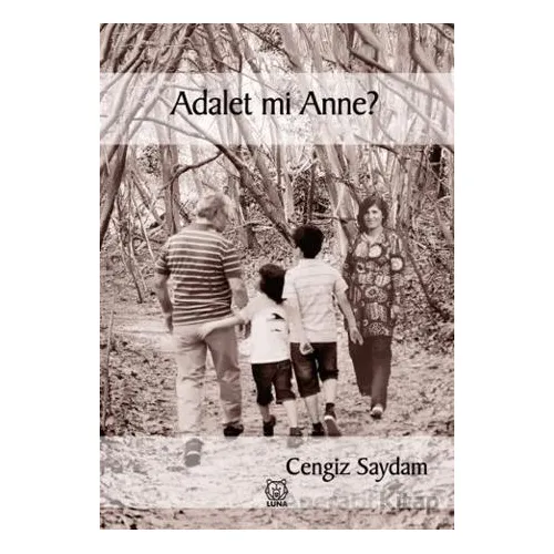 Adalet mi Anne? - Cengiz Saydam - Luna Yayınları