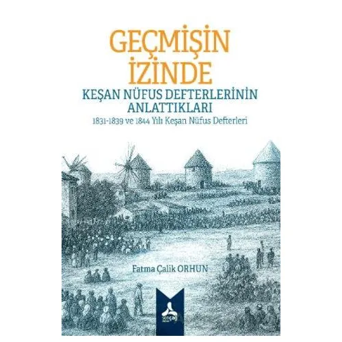 Geçmişin İzinde: Keşan Nüfus Defterlerinin Anlattıkları 1831-1839 ve 1844 Yılı Keşan Nüfus Defterler