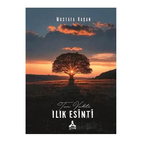 Tan Vakti Ilık Esinti - Mustafa Kaçan - Sonçağ Yayınları
