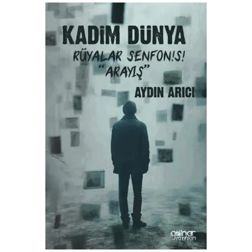 Kadim Dünya Rüyalar Senfonisi Arayış - Aydın Arıcı - Gülnar Yayınları