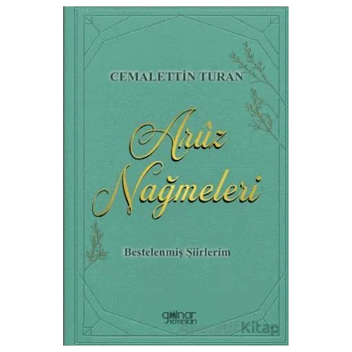 Arûz Nağmeleri - Cemalettin Turan - Gülnar Yayınları