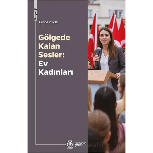 Gölgede Kalan Sesler: Ev Kadınları - Hüsne Yüksel - DBY Yayınları