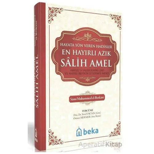 En Hayırlı Azık Salih Amel (Şamua Kağıt) - Sami Muhammed el Berkani - Beka Yayınları