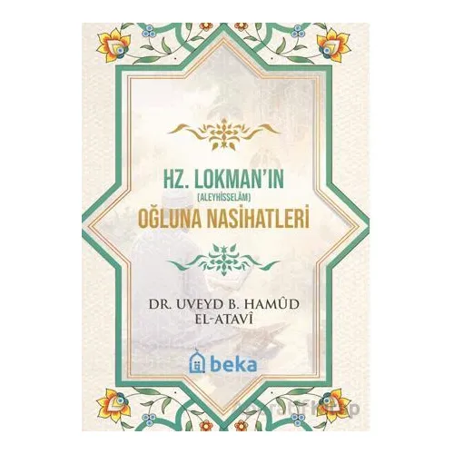 Hz. Lokman Aleyhisselamın Oğluna Nasihatleri - Uveyd Bin Hamud el Atavi - Beka Yayınları
