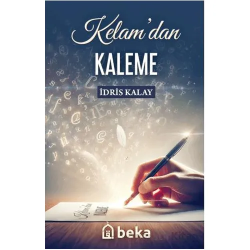 Kelamdan Kaleme - İdris Kalay - Beka Yayınları