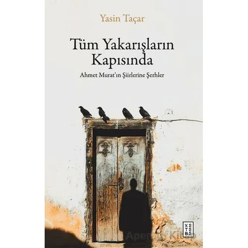 Tüm Yakarışların Kapısında - Yasin Taçar - Ketebe Yayınları