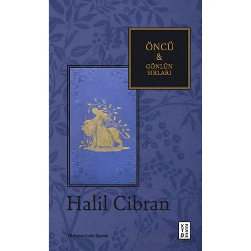 Öncü & Gönlün Sırları - Halil Cibran - Ketebe Yayınları