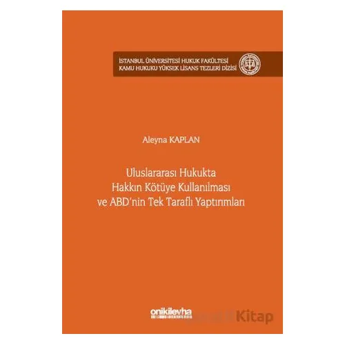 Uluslararası Hukukta Hakkın Kötüye Kullanılması ve ABDnin Tek Taraflı Yaptırımları