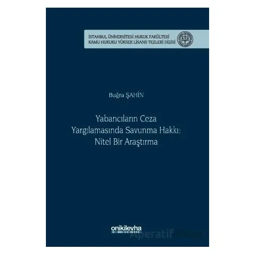 Yabancıların Ceza Yargılamasında Savunma Hakkı: Nitel Bir Araştırma