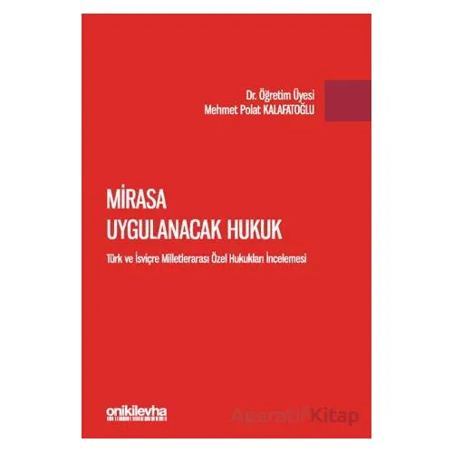 Mirasa Uygulanacak Hukuk - Mehmet Polat Kalafatoğlu - On İki Levha Yayınları