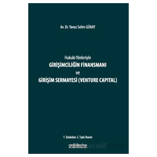 Hukuki Yönleriyle Girişimciliğin Finansmanı ve Girişim Sermayesi (Venture Capital)
