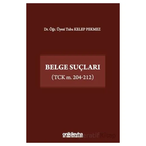 Belge Suçları (TCK m. 204-212) - Tuba Kelep Pekmez - On İki Levha Yayınları