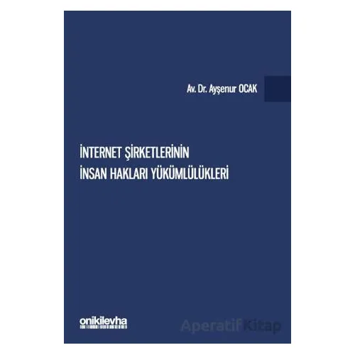 İnternet Şirketlerinin İnsan Hakları Yükümlülükleri - Ayşenur Ocak - On İki Levha Yayınları