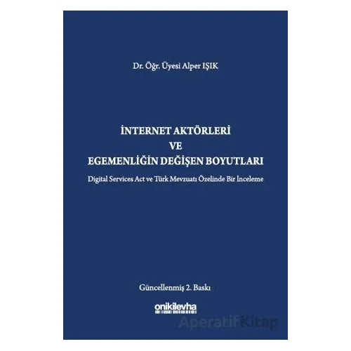 İnternet Aktörleri ve Egemenliğin Değişen Boyutları - Alper Işık - On İki Levha Yayınları