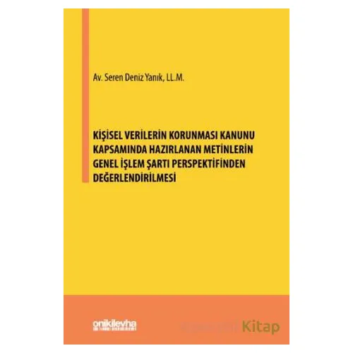 Kişisel Verilerin Korunması Kanunu Kapsamında Hazırlanan Metinlerin Genel İşlem Şartı Perspektifinde