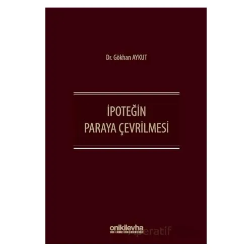 İpoteğin Paraya Çevrilmesi - Gökhan Aykut - On İki Levha Yayınları