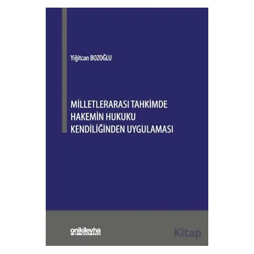 Milletlerarası Tahkimde Hakemin Hukuku Kendiliğinden Uygulaması