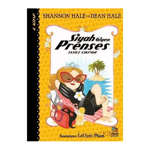 Siyah Giyen Prenses Tatile Çıkıyor - Shannon Hale - İthaki Çocuk Yayınları