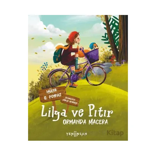 Lilya ve Pıtır: Ormanda Macera - Hülya G. Poyraz - Yeni İnsan Yayınevi