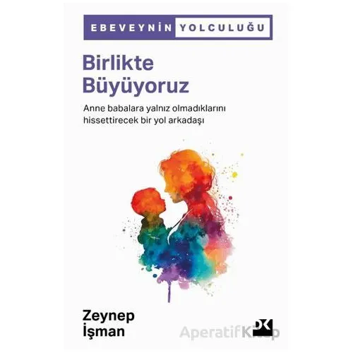 Birlikte Büyüyoruz - Zeynep İşman - Doğan Kitap
