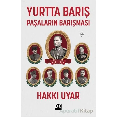 Yurtta Barış - Paşaların Barışması - Hakkı Uyar - Doğan Kitap