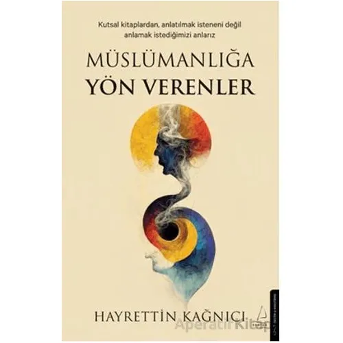 Müslümanlığa Yön Verenler - Hayrettin Kağnıcı - Destek Yayınları