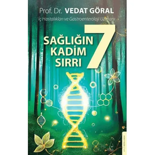 Sağlığın 7 Kadim Sırrı - Vedat Göral - Destek Yayınları