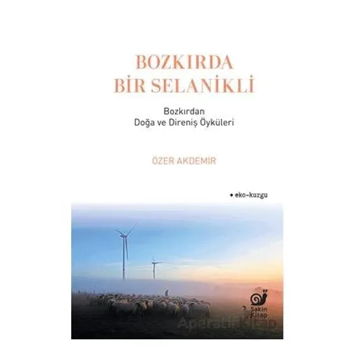 Bozkırda Bir Selanikli - Özer Akdemir - Sakin Kitap